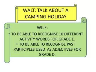 WALT: TALK ABOUT A CAMPING HOLIDAY