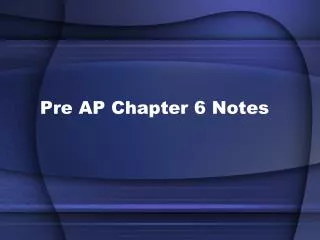Pre AP Chapter 6 Notes