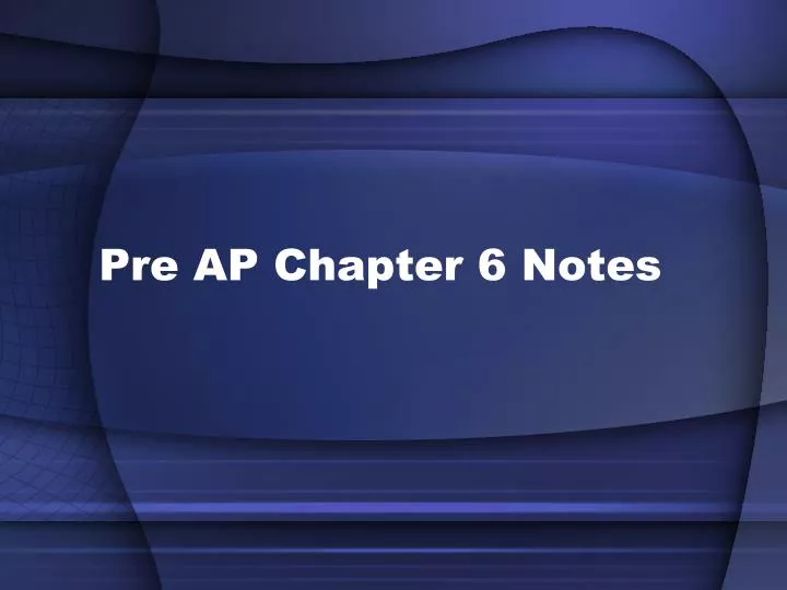 pre ap chapter 6 notes