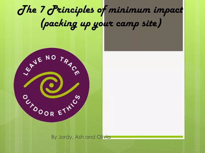 the 7 principles of minimum impact packing up your camp site