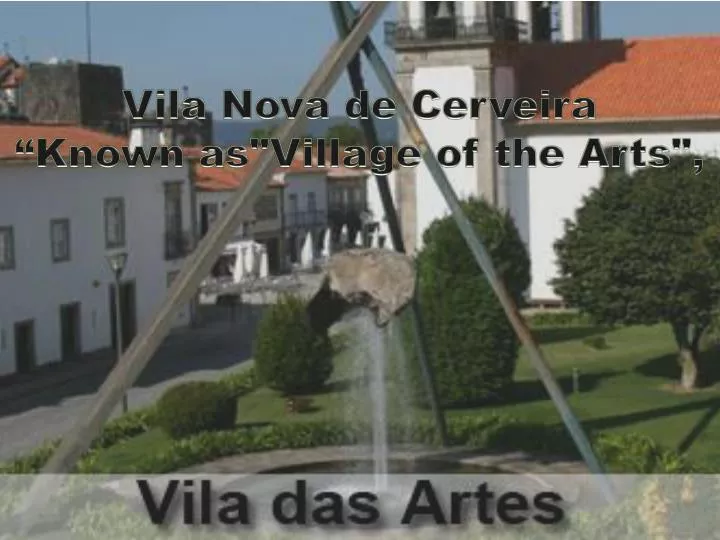vila nova de cerveira known as village of the arts