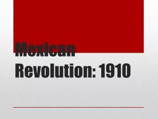 Mexican Revolution: 1910