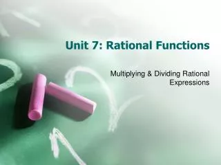 Unit 7: Rational Functions