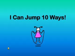 I Can Jump 10 Ways!