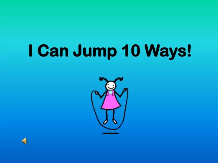 i can jump 10 ways
