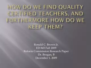 How Do We Find Quality Certified Teachers, and Furthermore How Do We Keep Them?