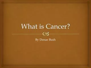 What is Cancer?