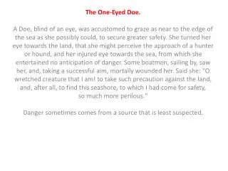 The One-Eyed Doe. A Doe, blind of an eye, was accustomed to graze as near to the edge of