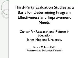 Center for Research and Reform in Education Johns Hopkins University Steven M. Ross, Ph.D.