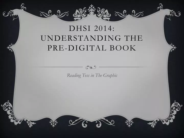 dhsi 2014 understanding the pre digital book