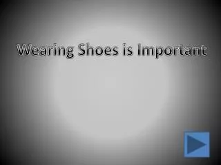 Wearing Shoes is Important