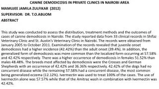 CANINE DEMODICOSIS IN PRIVATE CLINICS IN NAIROBI AREA MAMUJEE JAMILA ZULFIKAR (2012)