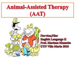 Animal- Assisted Therapy (AAT)