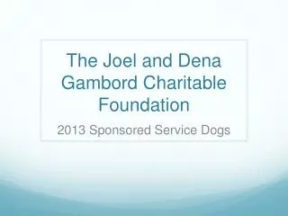 The Joel and Dena Gambord Charitable Foundation