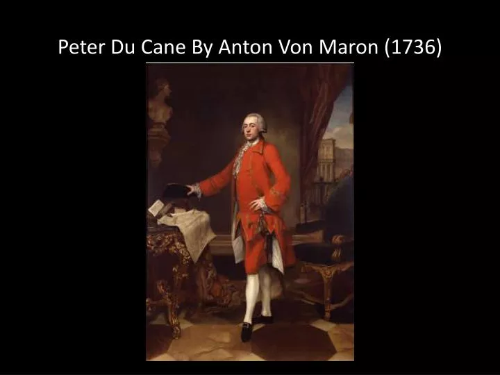 peter du cane by anton von maron 1736