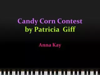 Candy Corn Contest by Patricia Giff Anna Kay