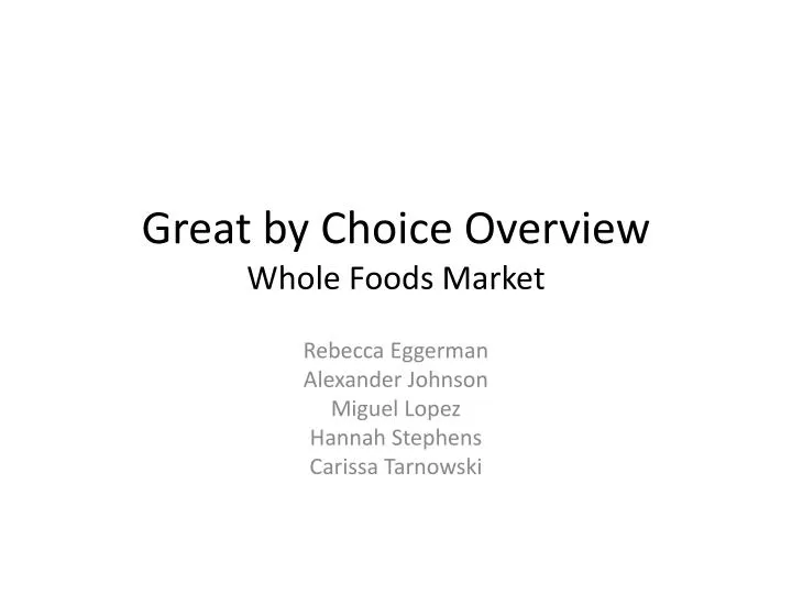great b y choice overview whole foods market