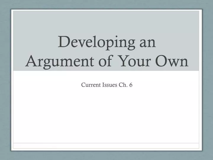 developing an argument of your own