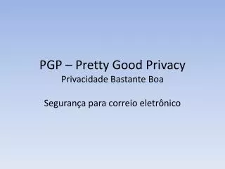 pgp pretty good privacy privacidade bastante boa