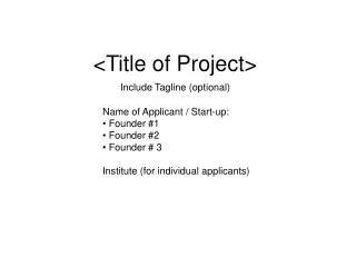 &lt;Title of Project&gt;