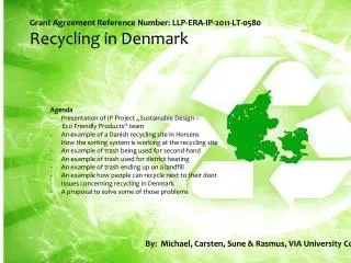 Grant Agreement Reference Number: LLP-ERA-IP-2011-LT-0580 Recycling in Denmark