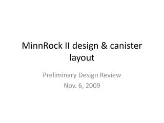 MinnRock II design &amp; canister layout
