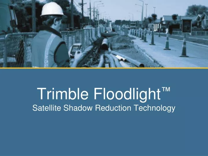 trimble floodlight satellite shadow reduction technology