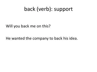 back (verb): support