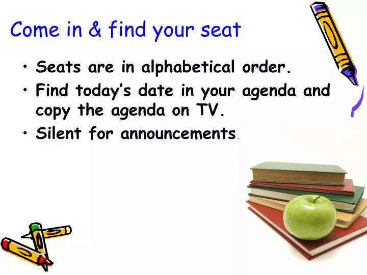 come in find your seat