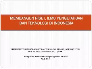 MEMBANGUN RISET, ILMU PENGETAHUAN DAN TEKNOLOGI DI INDONESIA