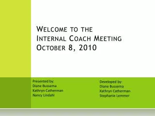 Welcome to the Internal Coach Meeting October 8, 2010