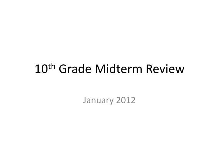 10 th grade midterm review
