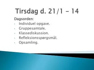 tirsdag d 21 1 14