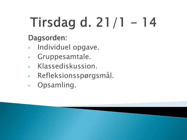 tirsdag d 21 1 14