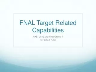 FNAL Target Related Capabilities