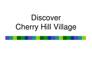 Discover Cherry Hill Village