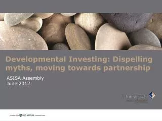 Developmental Investing: Dispelling myths, moving towards partnership