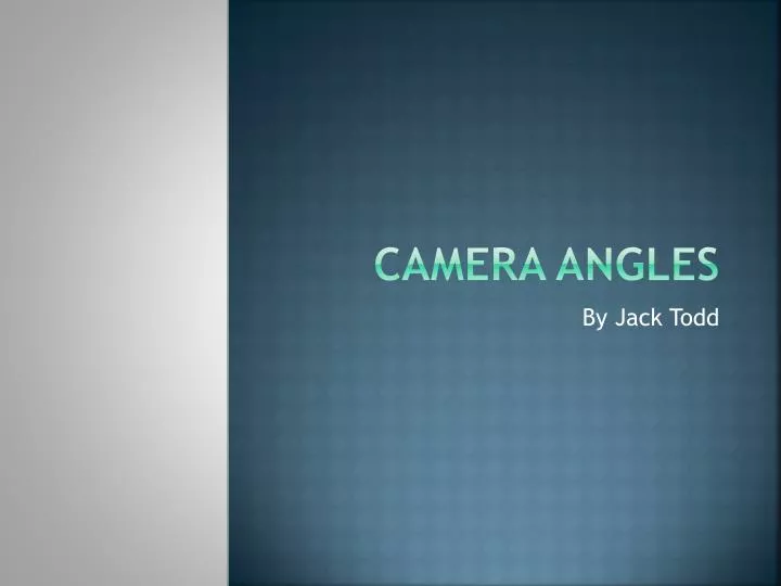 camera angles