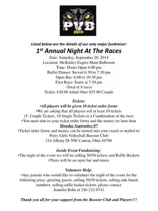 Listed below are the details of our only major fundraiser: 1 st Annual Night At The Races