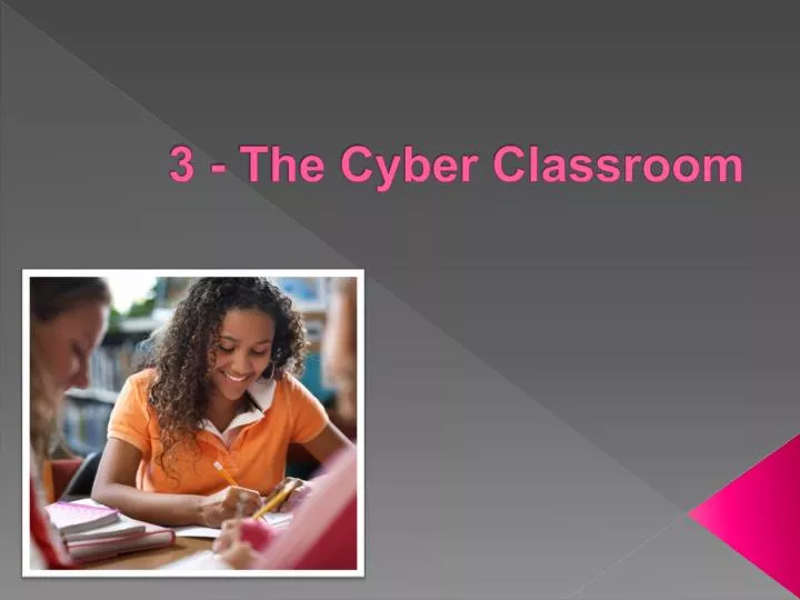 3 the cyber classroom
