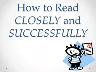 How to Read CLOSELY and SUCCESSFULLY
