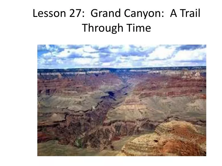 lesson 27 grand canyon a trail through time
