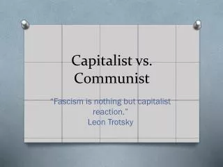 Capitalist vs. Communist