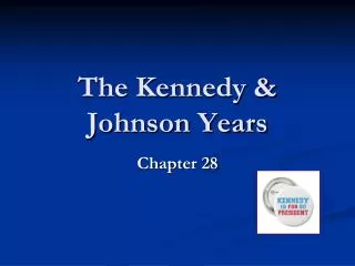 The Kennedy &amp; Johnson Years