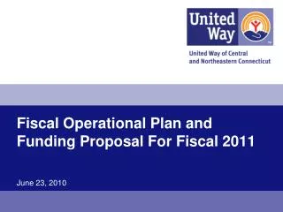 Fiscal Operational Plan and Funding Proposal For Fiscal 2011 June 23, 2010