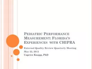 Pediatric Performance Measurement: Florida's Experiences with CHIPRA