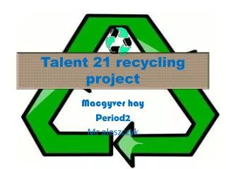 Talent 21 recycling project