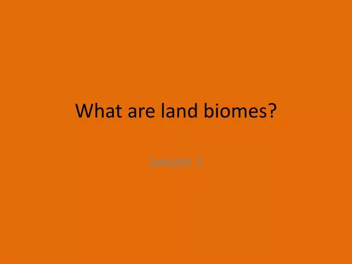 what are land biomes