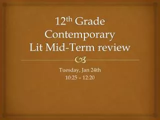 12 th Grade Contemporary Lit Mid-Term review