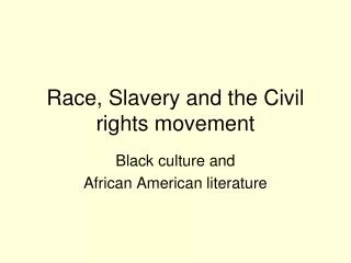 Race, Slavery and the Civil rights movement